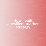 How I built a resilient market strategy