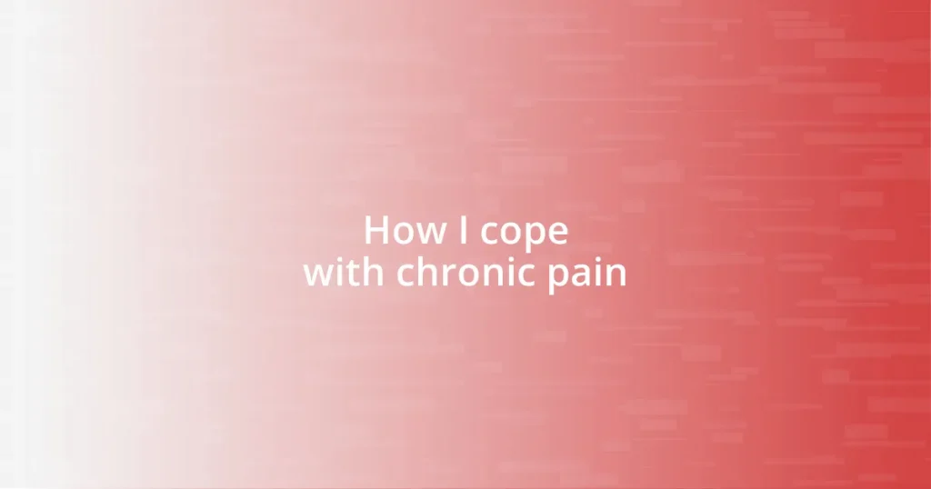 How I cope with chronic pain