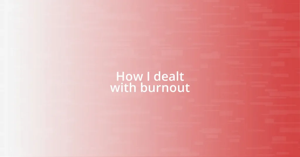 How I dealt with burnout