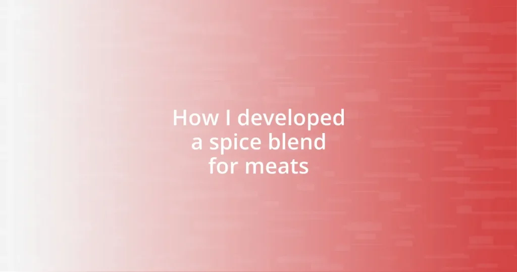 How I developed a spice blend for meats