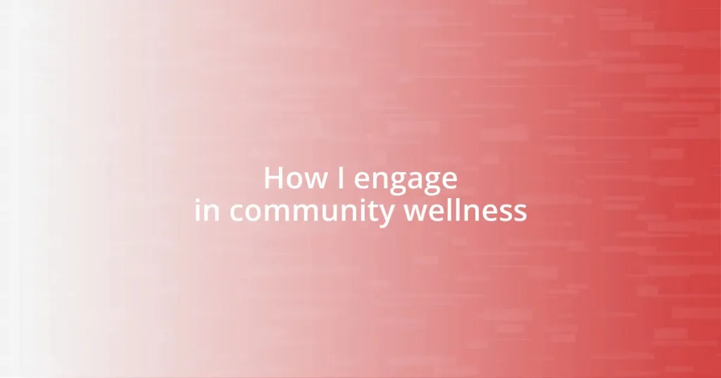 How I engage in community wellness