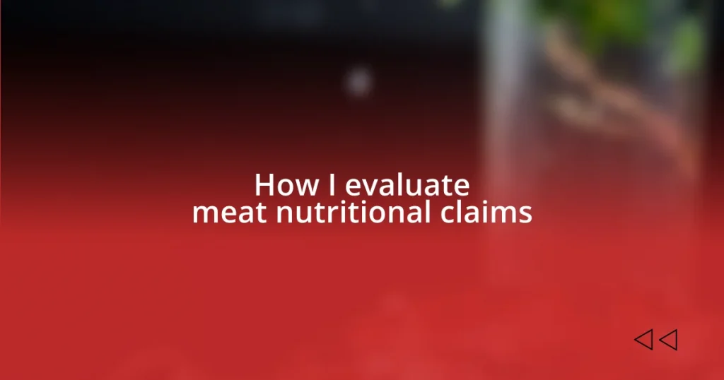 How I evaluate meat nutritional claims