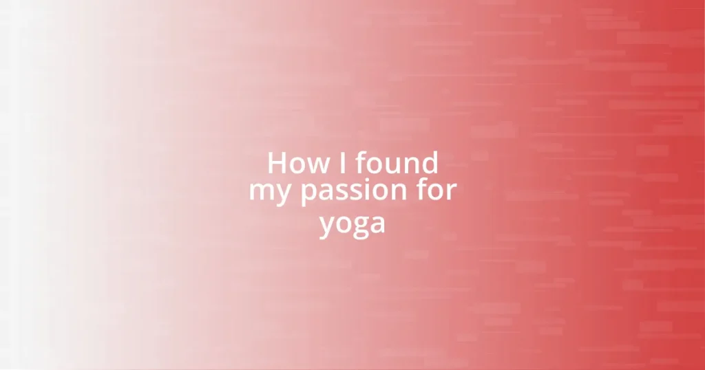 How I found my passion for yoga