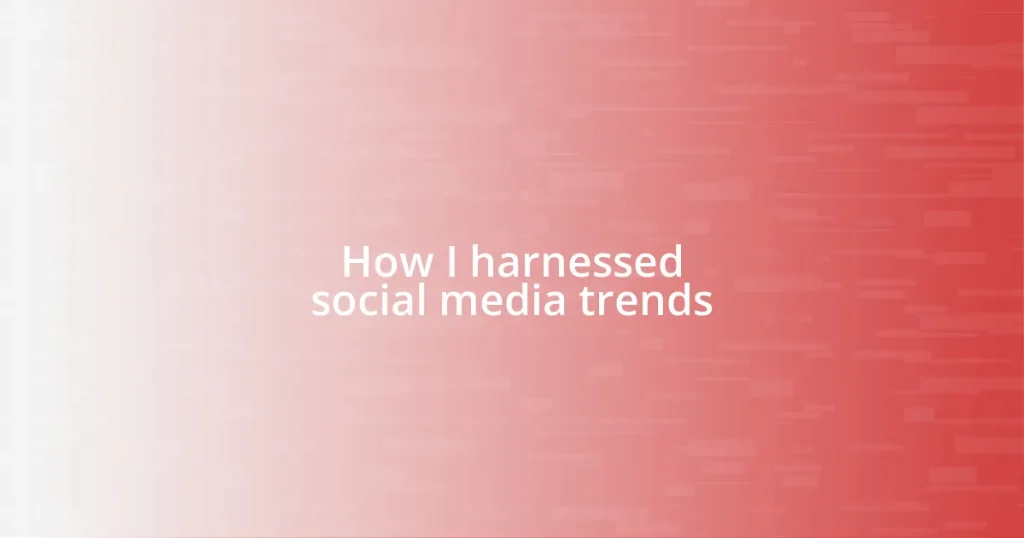 How I harnessed social media trends