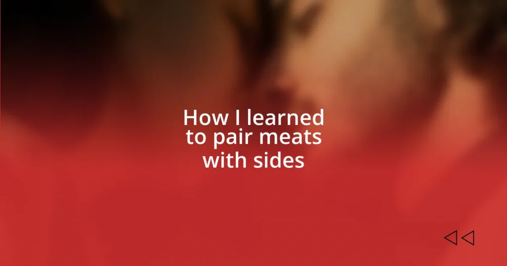 How I learned to pair meats with sides