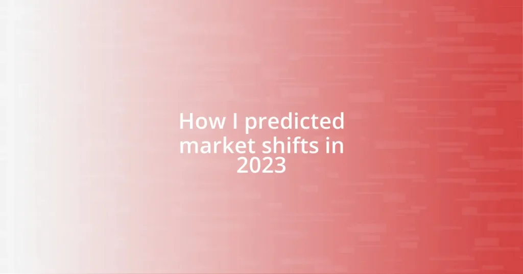 How I predicted market shifts in 2023