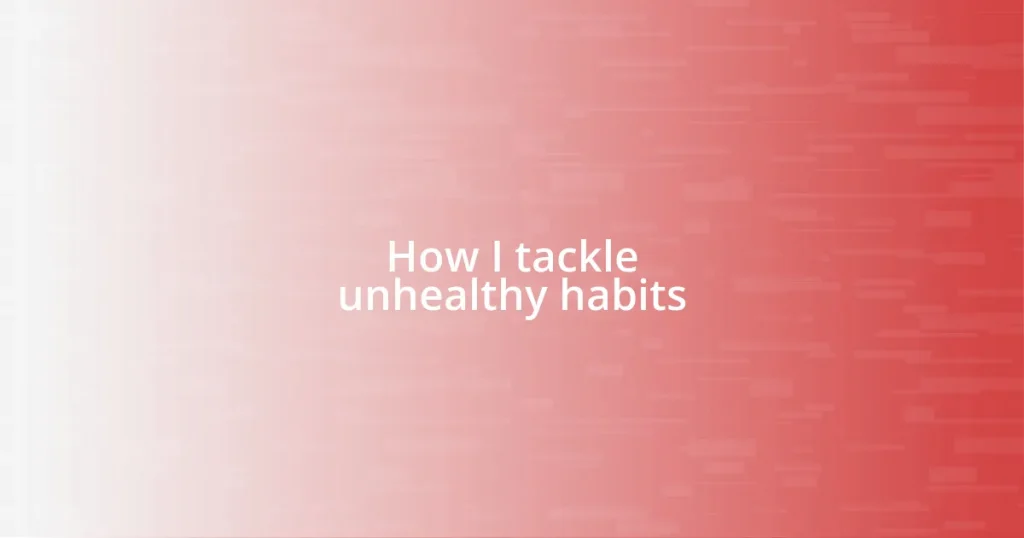 How I tackle unhealthy habits