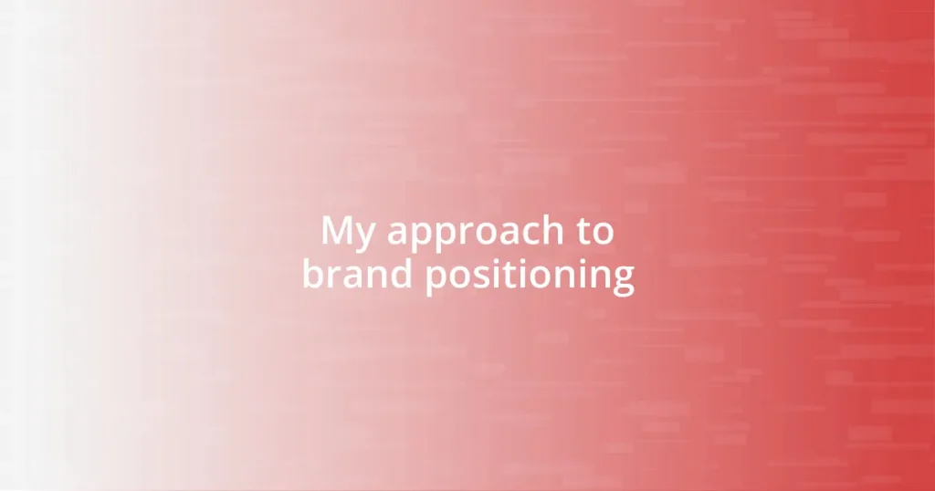 My approach to brand positioning