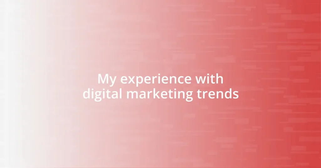 My experience with digital marketing trends