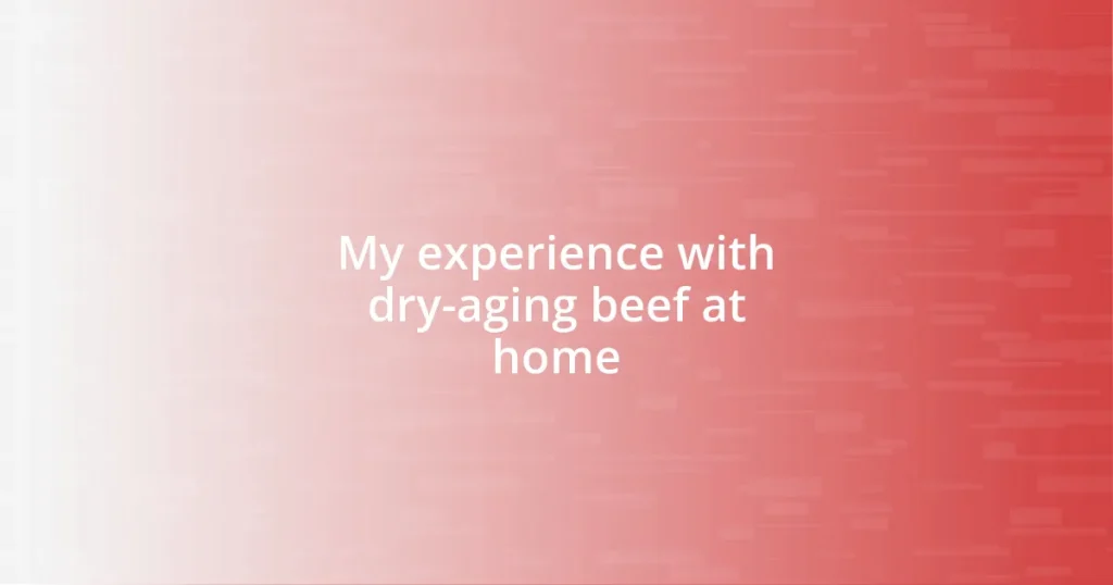 My experience with dry-aging beef at home