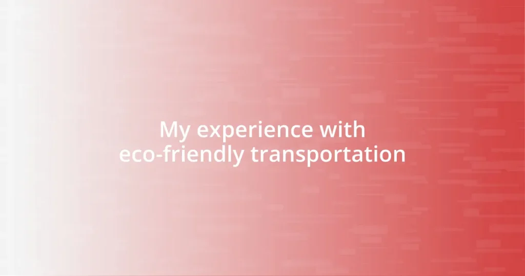 My experience with eco-friendly transportation