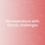 My experience with fitness challenges