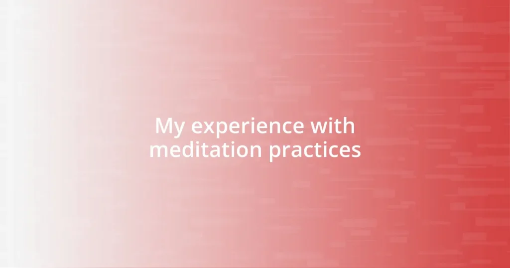 My experience with meditation practices