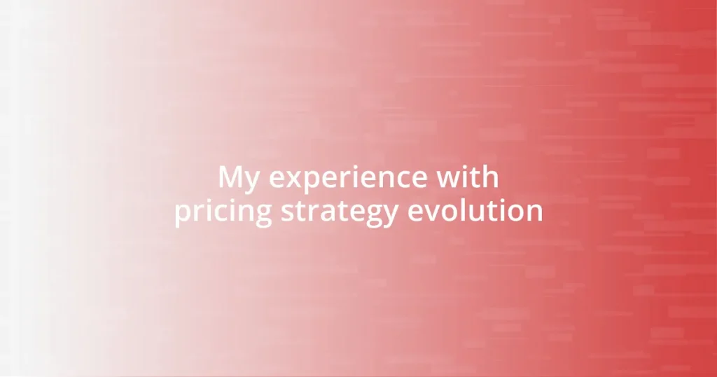 My experience with pricing strategy evolution