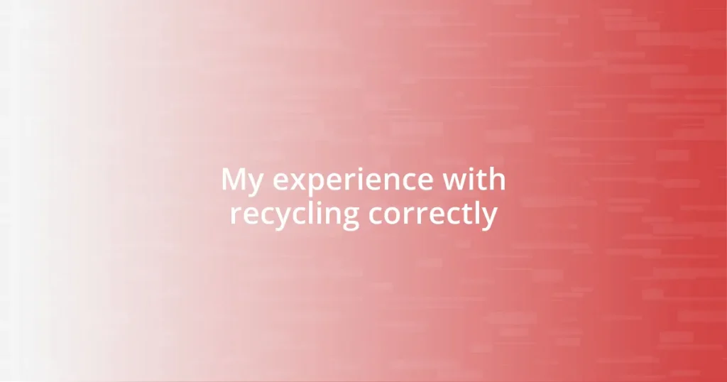 My experience with recycling correctly