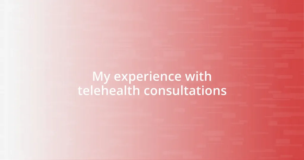 My experience with telehealth consultations