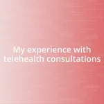 My experience with telehealth consultations