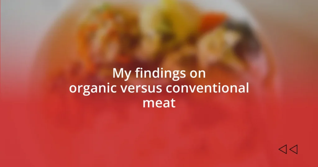 My findings on organic versus conventional meat