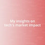 My insights on tech’s market impact