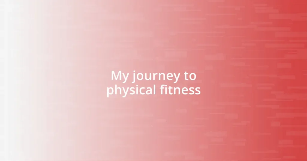 My journey to physical fitness