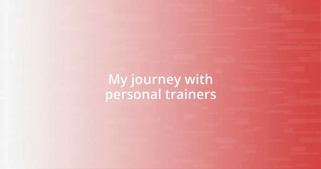 My journey with personal trainers