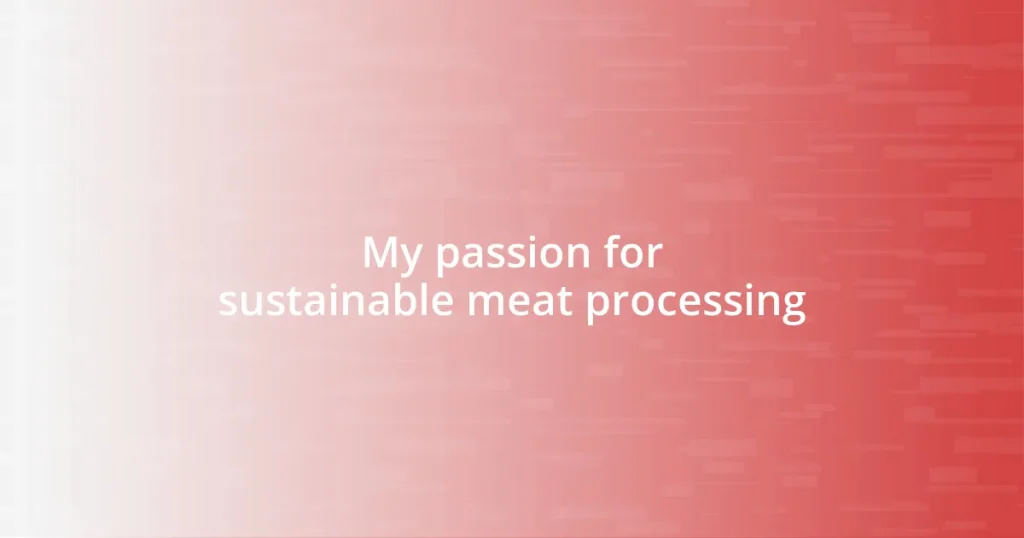 My passion for sustainable meat processing