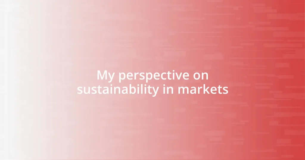 My perspective on sustainability in markets