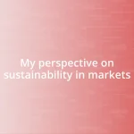 My perspective on sustainability in markets