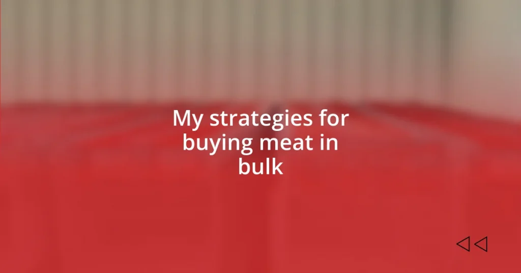 My strategies for buying meat in bulk