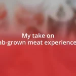 My take on lab-grown meat experiences