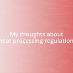 My thoughts about meat processing regulations