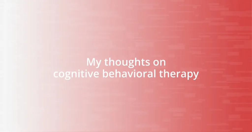 My thoughts on cognitive behavioral therapy