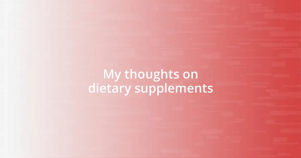 My thoughts on dietary supplements