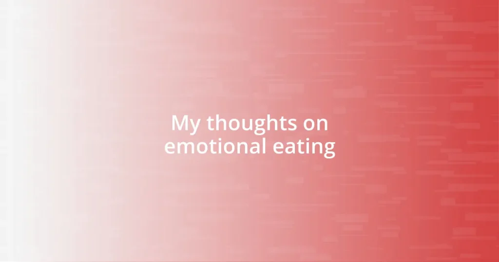 My thoughts on emotional eating