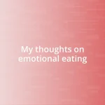 My thoughts on emotional eating