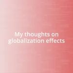 My thoughts on globalization effects