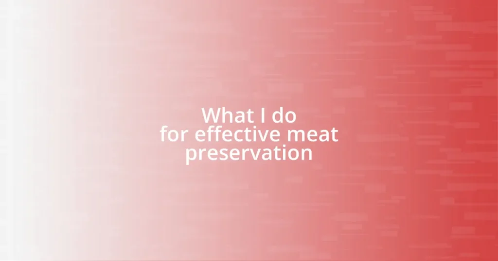 What I do for effective meat preservation