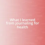 What I learned from journaling for health