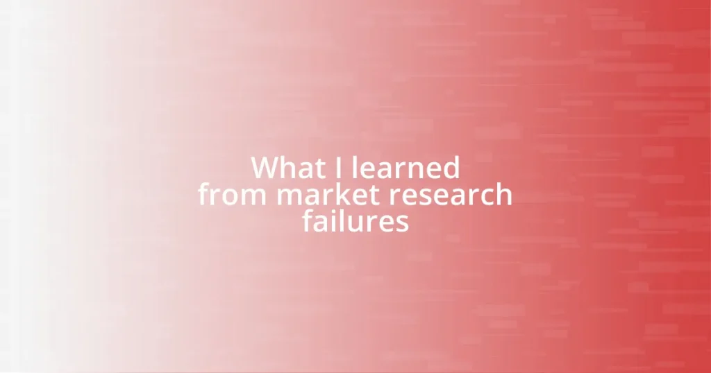 What I learned from market research failures