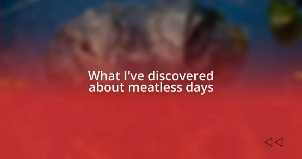 What I’ve discovered about meatless days