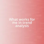 What works for me in trend analysis