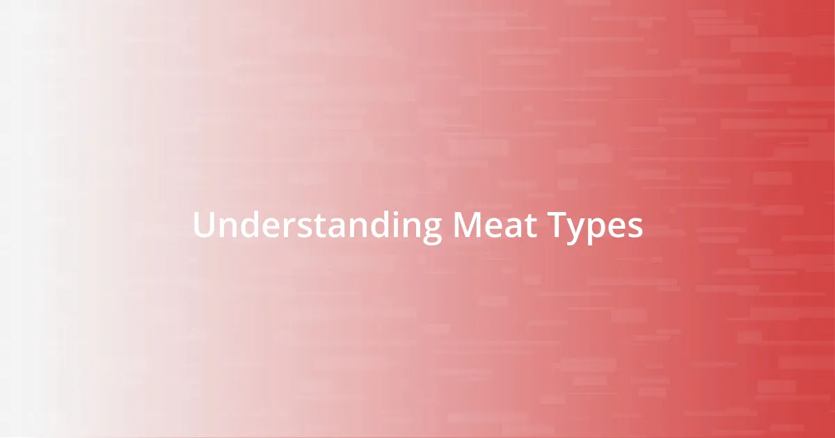 Understanding Meat Types