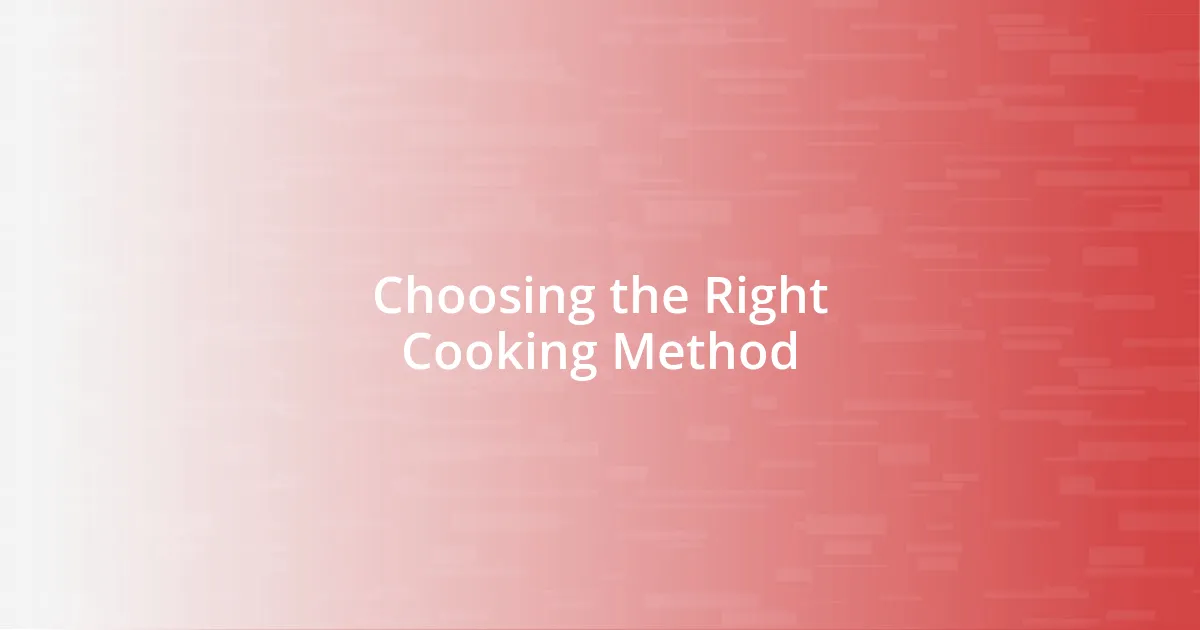 Choosing the Right Cooking Method