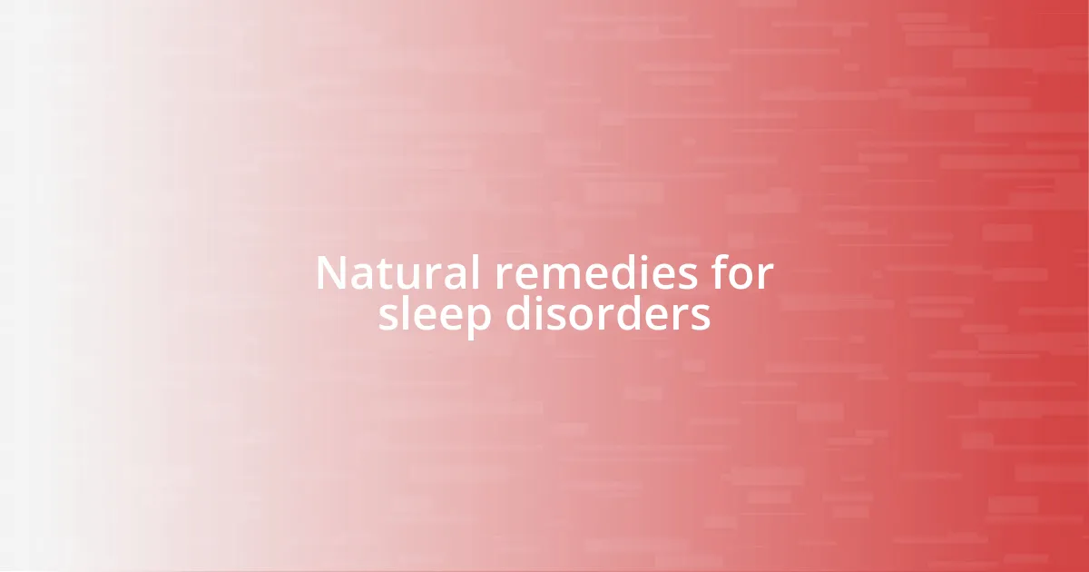 Natural remedies for sleep disorders