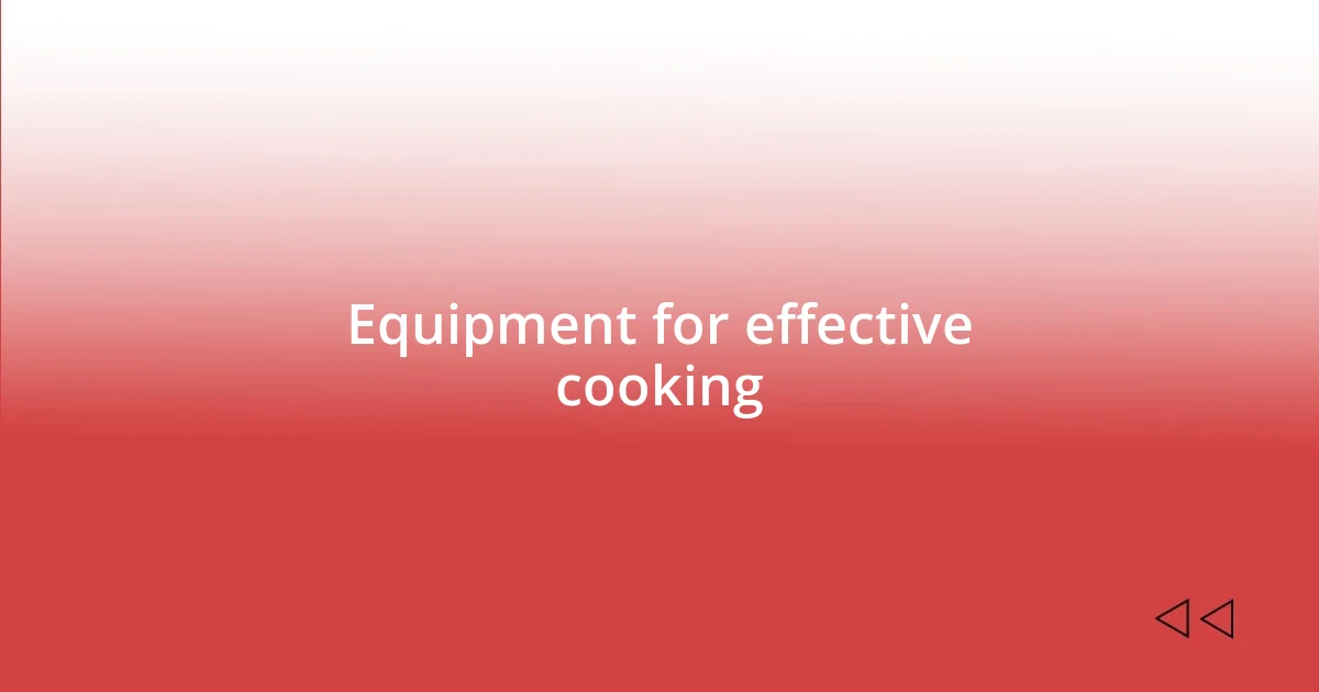 Equipment for effective cooking