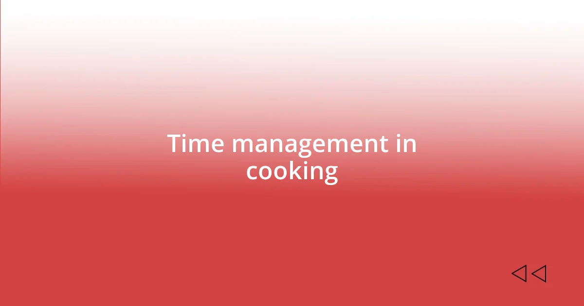 Time management in cooking