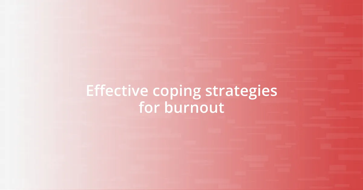 Effective coping strategies for burnout