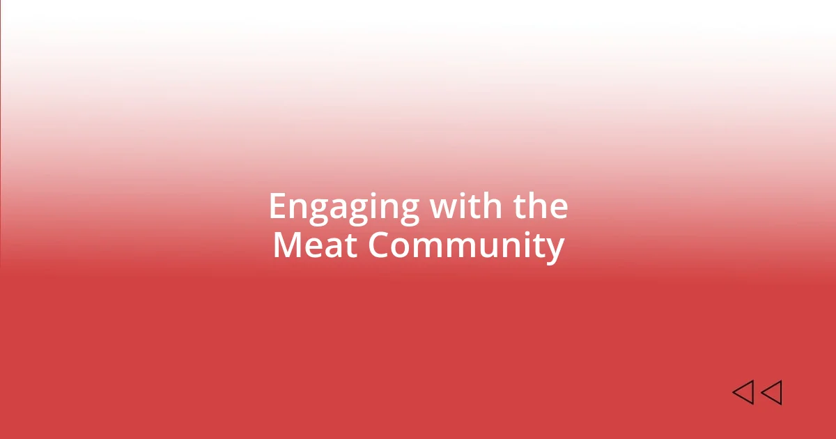 Engaging with the Meat Community