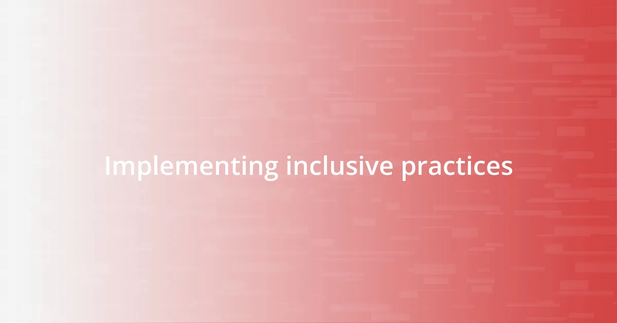 Implementing inclusive practices