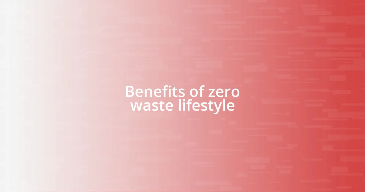 Benefits of zero waste lifestyle